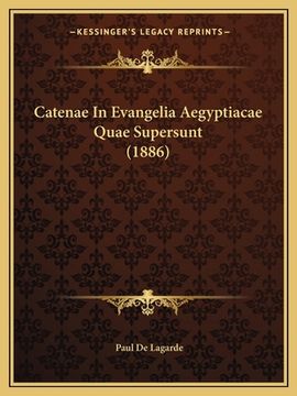 portada Catenae In Evangelia Aegyptiacae Quae Supersunt (1886) (en Latin)