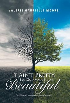 portada It Ain't Pretty, But God Made It Beautiful (in English)