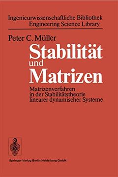 portada Stabilität und Matrizen: Matrizenverfahren in der Stabilitätstheorie Linearer Dynamischer Systeme (in German)