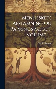 portada Menneskets Afstamning og Parringsvalget, Volume 1. (en Danish)