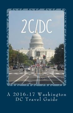 portada 2C/DC: A 2016-17 Washington DC Travel Guide