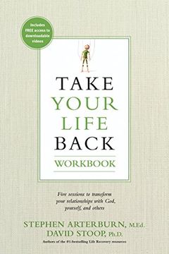 portada Take Your Life Back Workbook: Five Sessions to Transform Your Relationships with God, Yourself, and Others