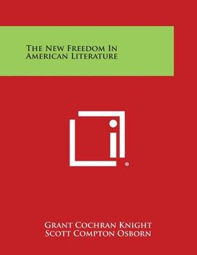 portada The New Freedom in American Literature (in English)