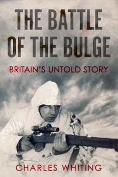 portada The Battle of the Bulge: Britain's Untold Story (en Inglés)
