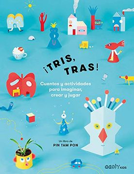 portada Tris, Tras! Cuentos y Actividades Para Imaginar, Crear y Jugar (in Spanish)