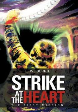 portada strike at the heart: the first mission (en Inglés)