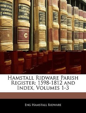 portada hamstall ridware parish register: 1598-1812 and index, volumes 1-3