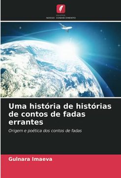 portada Uma História de Histórias de Contos de Fadas Errantes: Origem e Poética dos Contos de Fadas (in Portuguese)