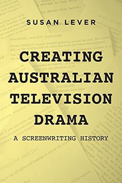 portada Creating Australian Television Drama: A Screenwriting History 