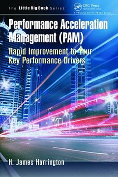 portada Performance Acceleration Management (Pam): Rapid Improvement to Your Key Performance Drivers (in English)
