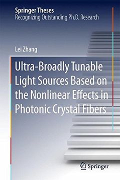 portada Ultra-Broadly Tunable Light Sources Based on the Nonlinear Effects in Photonic Crystal Fibers (Springer Theses) (en Inglés)