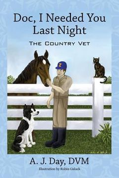 portada Doc, I Needed You Last Night: The Country Vet (en Inglés)