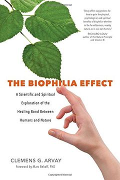 portada The Biophilia Effect: A Scientific and Spiritual Exploration of the Healing Bond Between Humans and Nature (en Inglés)