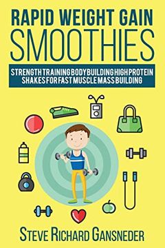 portada Rapid Weight Gain Smoothies: Strength Training Bodybuilding High Protein Shakes for Fast Muscle Mass Building (en Inglés)