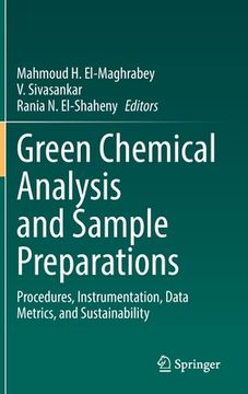 portada Green Chemical Analysis and Sample Preparations: Procedures, Instrumentation, Data Metrics, and Sustainability (in English)