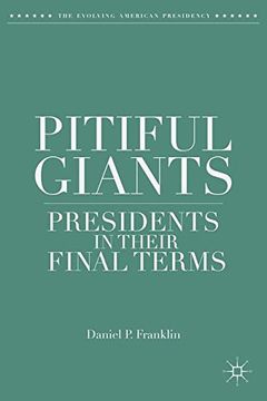 portada Pitiful Giants (The Evolving American Presidency)
