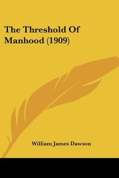 portada the threshold of manhood (1909) (en Inglés)