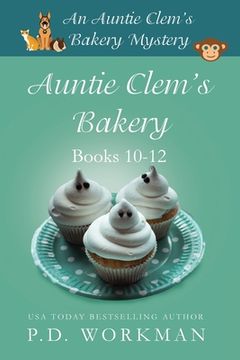 portada Auntie Clem's Bakery 10-12: Cozy Culinary & Pet Mysteries (en Inglés)