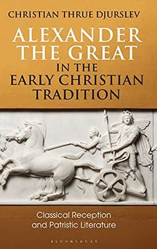 portada Alexander the Great in the Early Christian Tradition: Classical Reception and Patristic Literature (Library of Classical Studies) (en Inglés)