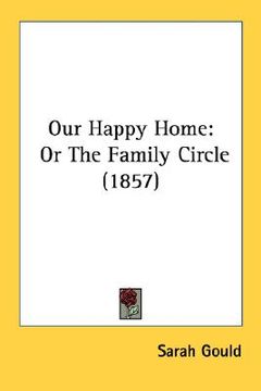 portada our happy home: or the family circle (1857) (en Inglés)