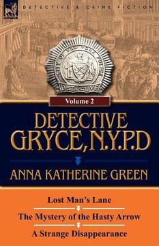 portada detective gryce, n. y. p. d.: volume: 2-lost man's lane, the mystery of the hasty arrow and a strange disappearance (in English)