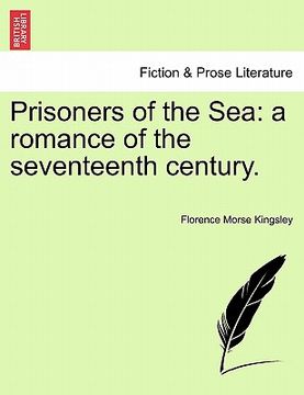 portada prisoners of the sea: a romance of the seventeenth century. (in English)