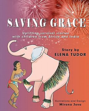 portada saving grace, uplifting survival stories with children from africa and india (en Inglés)