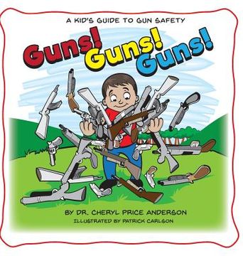 portada Guns! Guns! Guns!: A Kid's Guide to Gun Safety. (en Inglés)