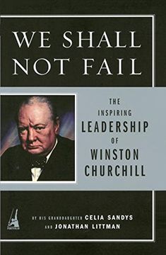 portada We Shall not Fail: The Inspiring Leadership of Winston Churchill (en Inglés)