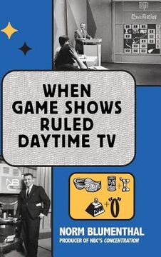 portada When Game Shows Ruled Daytime TV (hardback) (in English)