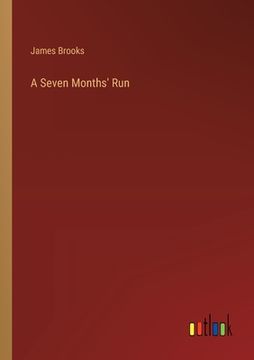 portada A Seven Months' Run (en Inglés)