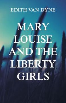 portada Mary Louise and the Liberty Girls (en Inglés)