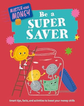 portada Be a Super Saver (Master Your Money)