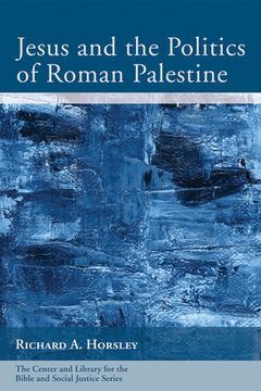portada Jesus and the Politics of Roman Palestine (en Inglés)