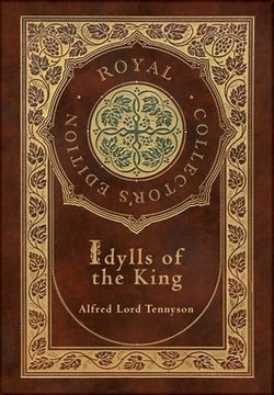 portada Idylls of the King (Royal Collector's Edition) (Case Laminate Hardcover with Jacket) (in English)