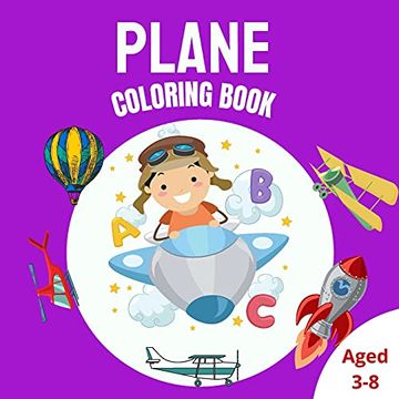 portada Plane Coloring Book: Cute Coloring Page With Airplane, Helicopters, Rocket and Many More Aircrafts for Kids Ages 3-8 