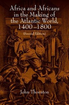 portada Africa and Africans in the Making of the Atlantic World, 1400-1800 (Studies in Comparative World History) (en Inglés)