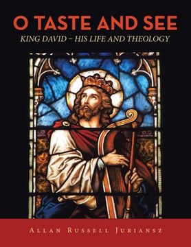 portada O Taste and See: King David - His Life and Theology (en Inglés)