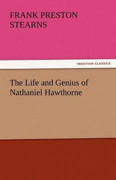 portada the life and genius of nathaniel hawthorne (en Inglés)