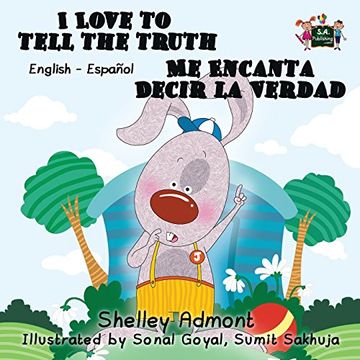 portada I Love to Tell the Truth Me Encanta Decir la Verdad: English Spanish Bilingual Edition (English Spanish Bilingual Collection)