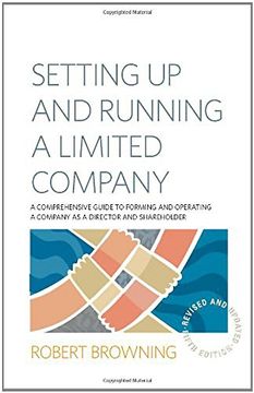 portada Setting up and Running a Limited Company: A Comprehensive Guide to Forming and Operating a Company as a Director and Shareholder. Robert Browning 