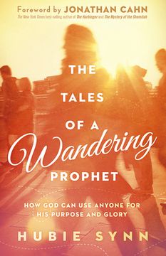 portada The Tales of a Wandering Prophet: How God Can Use Anyone for His Purpose and Glory (en Inglés)