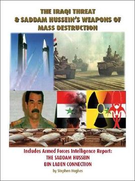 portada The Iraqi Threat & Saddam Hussein's Weapons of Mass Destruction (en Inglés)