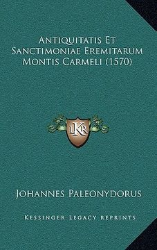 portada antiquitatis et sanctimoniae eremitarum montis carmeli (1570) (in English)