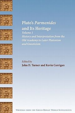 plato`s parmenides and its heritage,history and interpretation from the old academy to later platonism and gnosticism