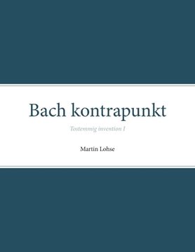 portada Bach kontrapunkt: Tostemmig invention I (en Danés)