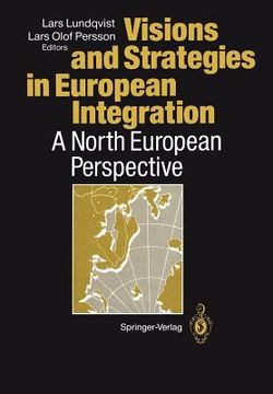 portada visions and strategies in european integration: a north european perspective (en Inglés)