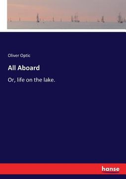 portada All Aboard: Or, life on the lake. (en Inglés)