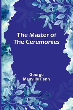 portada The Master of the Ceremonies (in English)