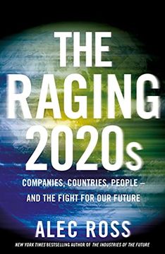 portada The Raging 2020S: Companies, Countries, People – and the Fight for our Future (en Inglés)